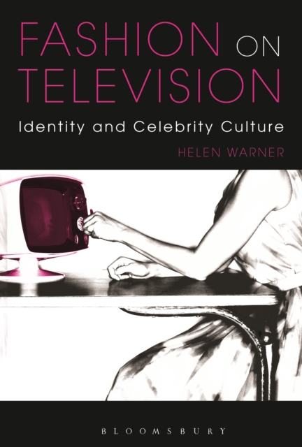 Fashion on Television : Identity and Celebrity Culture, Paperback / softback Book