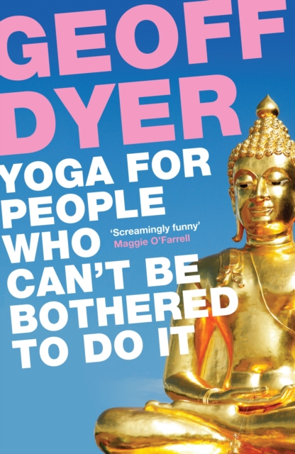 Yoga for People Who Can't Be Bothered to Do It, Paperback / softback Book