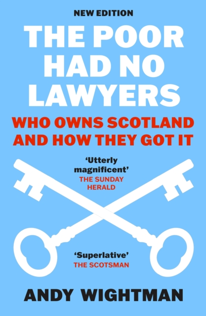 The Poor Had No Lawyers : Who Owns Scotland and How They Got it, EPUB eBook