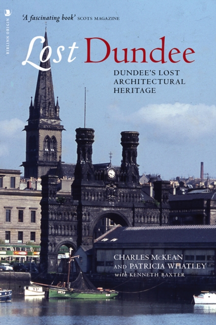 Lost Dundee : Dundee's Lost Architectural Heritage, EPUB eBook