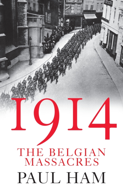 1914: The Belgian Massacres, EPUB eBook