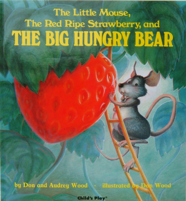 The Little Mouse, the Red Ripe Strawberry, and the Big Hungry Bear, Paperback / softback Book