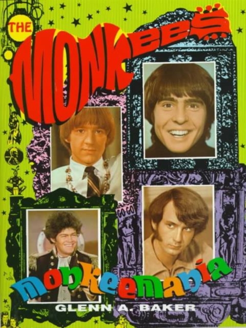 Monkeemania! : Story of the "Monkees", Paperback Book