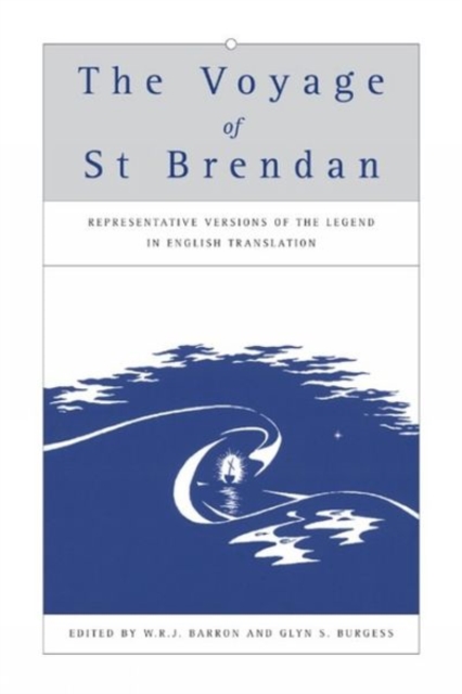 The Voyage of St Brendan : Representative Versions of the Legend in English Translation with Indexes of Themes and Motifs from the Stories, Paperback / softback Book