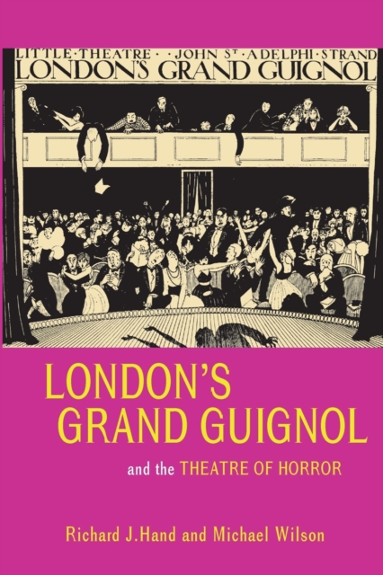London's Grand Guignol and the Theatre of Horror, Paperback / softback Book
