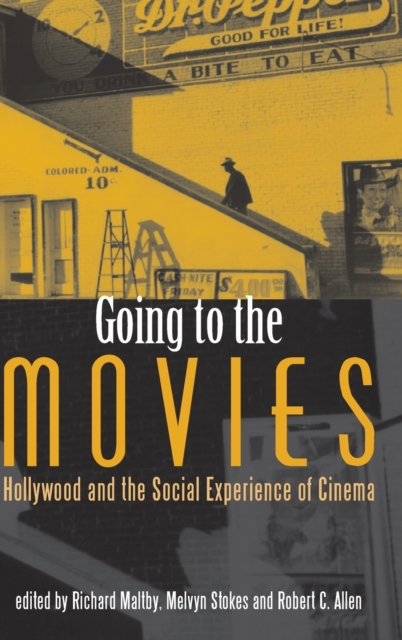 Going to the Movies : Hollywood and the Social Experience of Cinema, Hardback Book