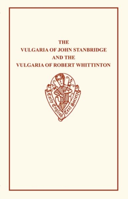 John Stanbridge : The Vulgaria and Robert Whittinton: The Vulgaria, Paperback / softback Book