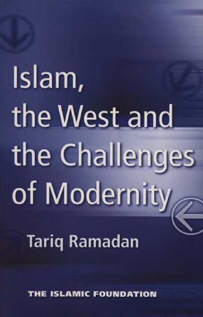 Islam, the West and the Challenges of Modernity, Paperback / softback Book