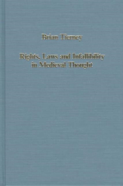 Rights, Laws and Infallibility in Medieval Thought, Hardback Book