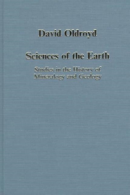 Sciences of the Earth : Studies in the History of Mineralogy and Geology, Hardback Book