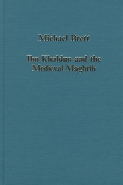 Ibn Khaldun and the Medieval Maghrib, Hardback Book