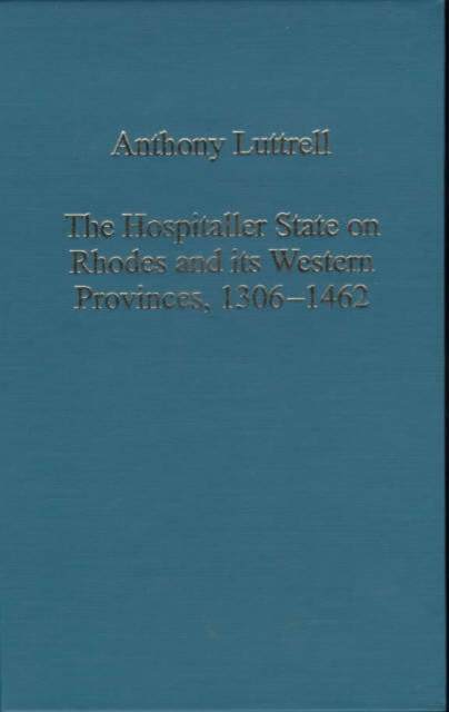 The Hospitaller State on Rhodes and its Western Provinces, 1306–1462, Hardback Book