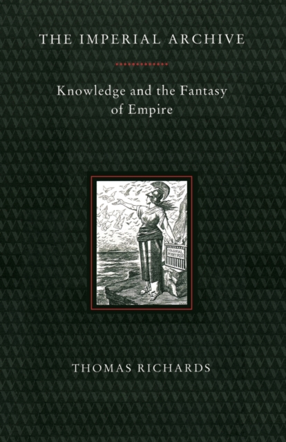 The Imperial Archive : Knowledge and the Fantasy of Empire, Paperback / softback Book