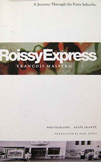 Roissy Express : A Journey Through the Paris Suburbs, Paperback / softback Book