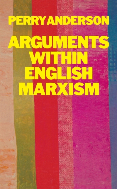 Arguments Within English Marxism, Paperback / softback Book