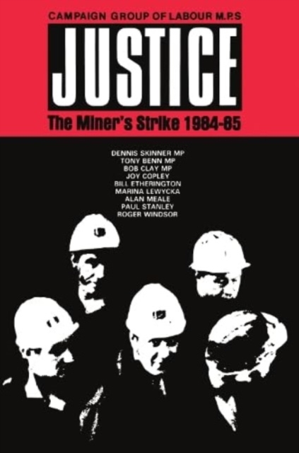 Justice : The Miners' Strike, 1984-85, Paperback / softback Book