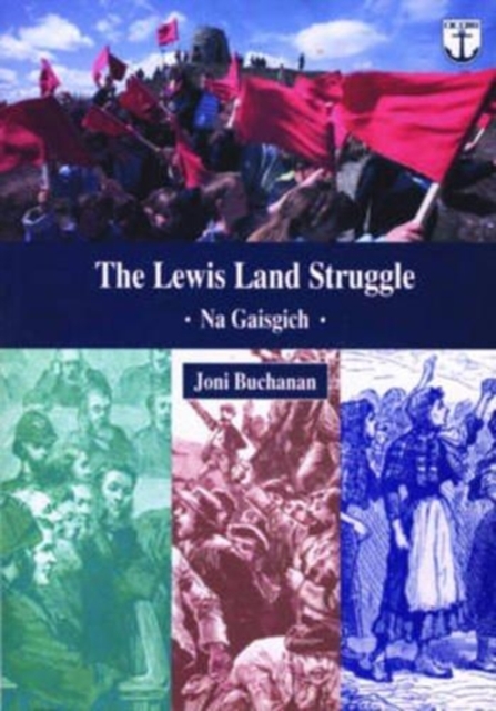 The Lewis Land Struggle : Na Gaisgich, Paperback / softback Book