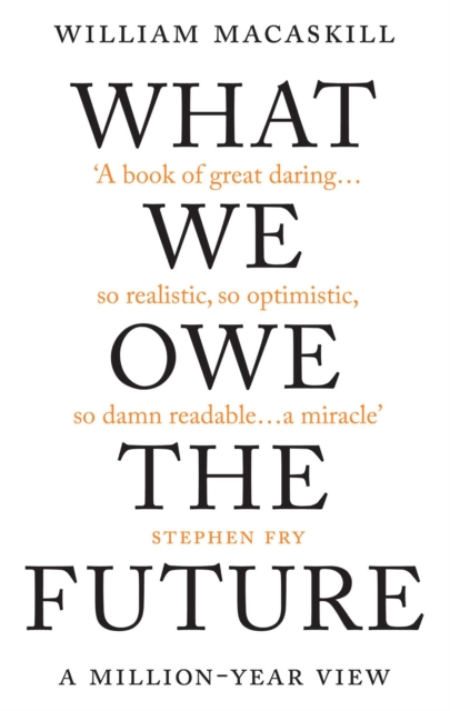 What We Owe The Future : The Sunday Times Bestseller, EPUB eBook