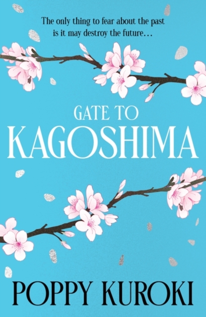 Gate to Kagoshima : ‘Fun, romantic and heartbreaking.’ Pim Wangtechawat, author of The Moon Represents my Heart, Hardback Book