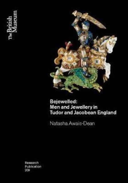 Bejewelled : Men and Jewellery in Tudor and Jacobean England, Paperback / softback Book