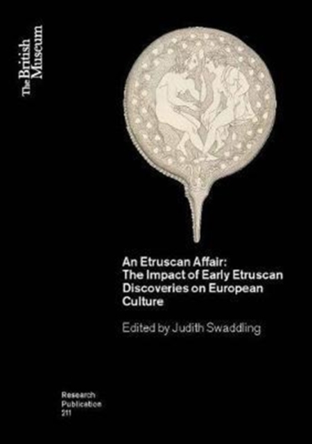 An Etruscan Affair : The Impact of Early Etruscan Discoveries on European Culture, Paperback / softback Book