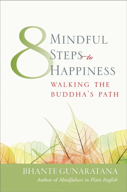 Eight Mindful Steps to Happiness : Walking the Buddha's Path, Paperback / softback Book