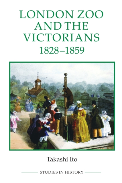 London Zoo and the Victorians, 1828-1859, Paperback / softback Book