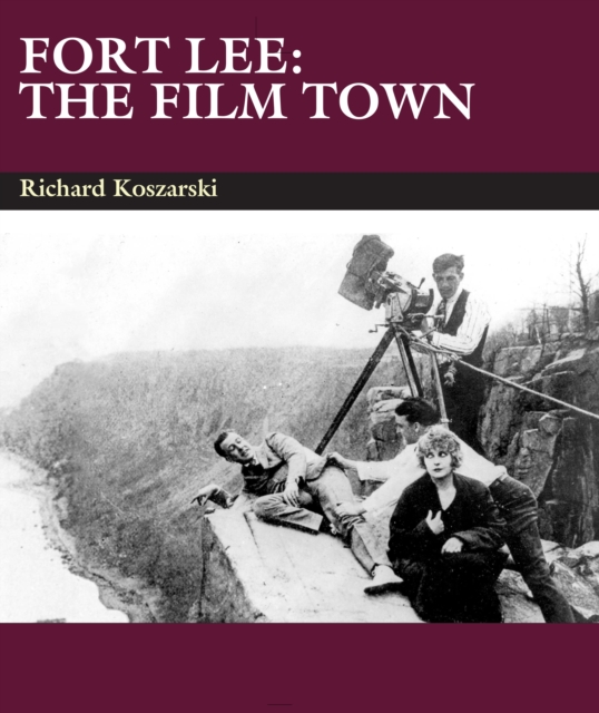 Fort Lee : The Film Town (1904-2004), Paperback / softback Book