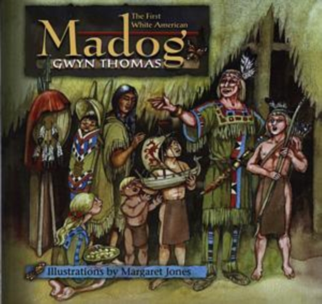 Madog - The First White American : The Welsh Prince Who Beat Columbus, Paperback / softback Book