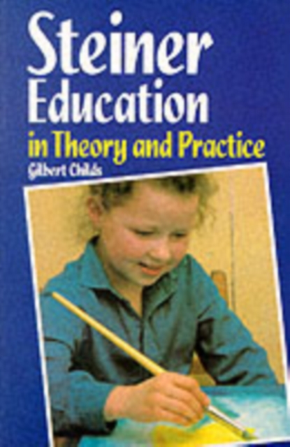 Steiner Education in Theory and Practice, Paperback / softback Book