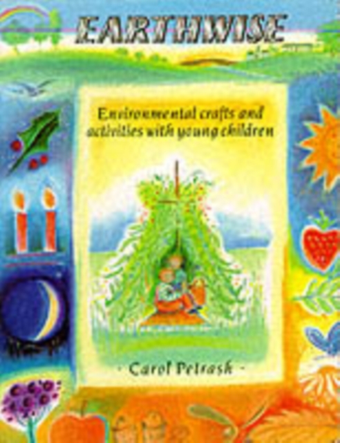 Earthwise : Environmental Crafts and Activities With Young Children, Paperback / softback Book