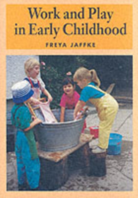 Work and Play in Early Childhood, Paperback / softback Book