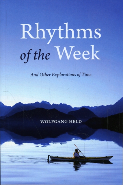 Rhythms of the Week : And Other Explorations of Time, Paperback / softback Book