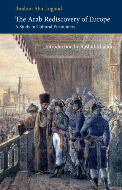 The Arab Rediscovery of Europe : A Study in Cultural Encounters, Paperback / softback Book