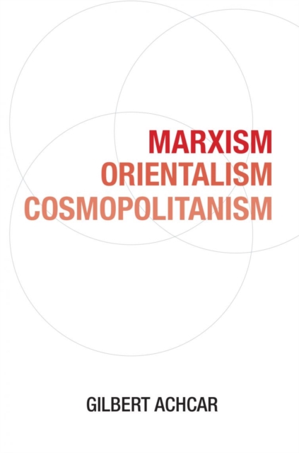 Marxism, Orientalism, Cosmopolitanism, Paperback / softback Book