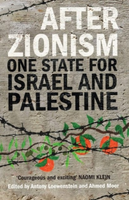 After Zionism : One State for Israel and Palestine, Paperback / softback Book