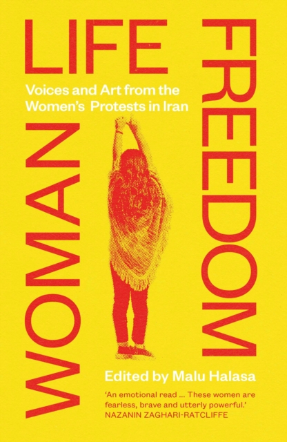 Woman Life Freedom : Voices and Art from the Women’s Protests in Iran, Paperback / softback Book