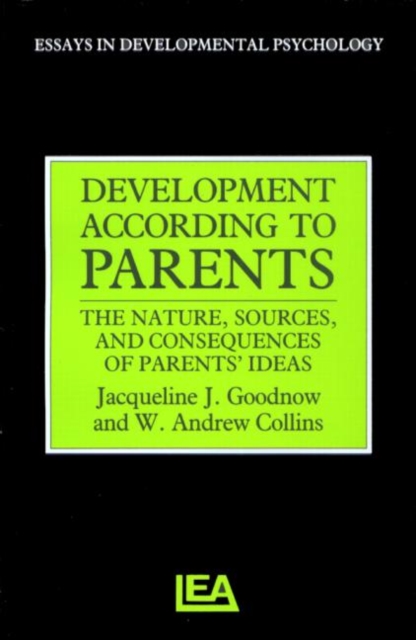 Development According to Parents : The Nature, Sources, and Consequences of Parents' Ideas, Paperback / softback Book