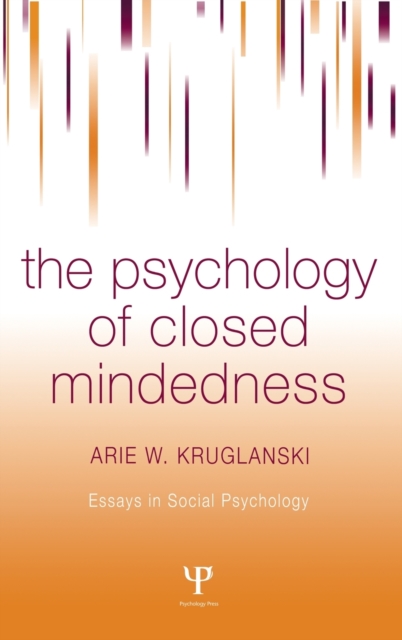 The Psychology of Closed Mindedness, Hardback Book