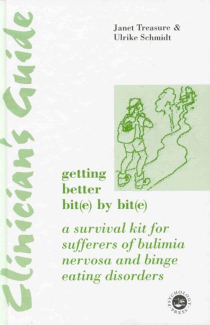 Clinician's Guide: Getting Better Bit(e) by Bit(e) : A Survival Kit for Sufferers of Bulimia Nervosa and Binge Eating Disorders, Hardback Book