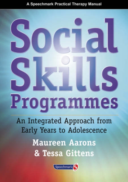 Social Skills Programmes : An Integrated Approach from Early Years to Adolescence, Spiral bound Book