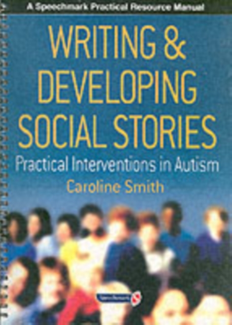 Writing and Developing Social Stories, Paperback / softback Book