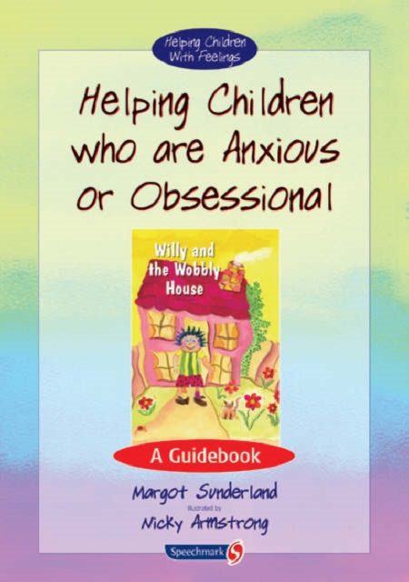 Helping Children Who are Anxious or Obsessional : A Guidebook, Paperback / softback Book