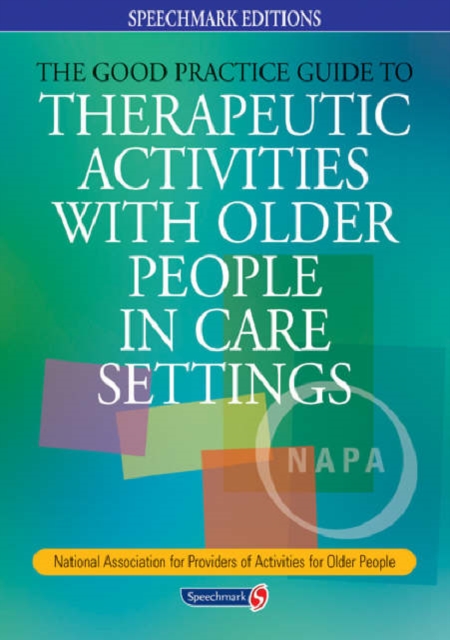 The Good Practice Guide to Therapeutic Activities with Older People in Care Settings, Paperback / softback Book
