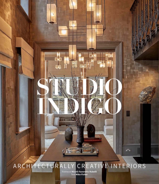 Studio Indigo : Architecturally Creative Interiors, Hardback Book