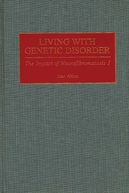 Living with Genetic Disorder : The Impact of Neurofibromatosis 1, Hardback Book