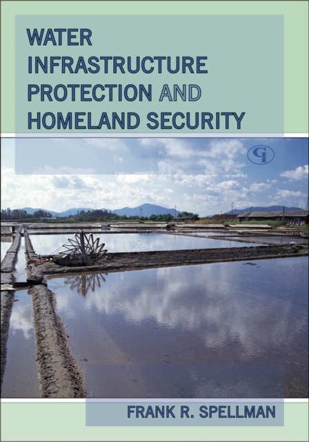 Water Infrastructure Protection and Homeland Security, Paperback / softback Book