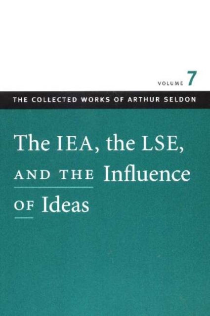 IEA, the LSE, & the Influence of Ideas, Hardback Book