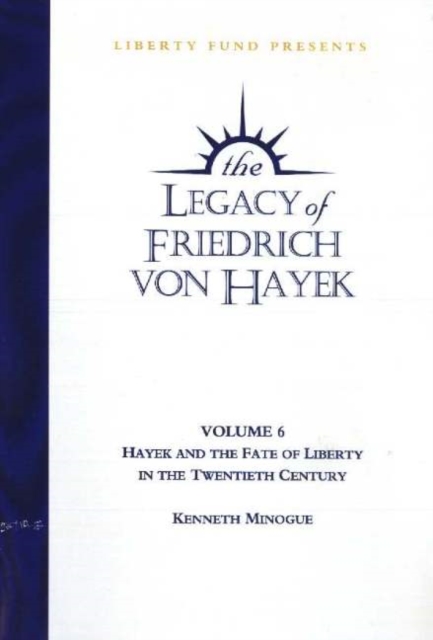 Legacy of Friedrich von Hayek DVD, Volume 6 : Hayek & the Fate of Liberty in the Twentieth Century, Digital Book