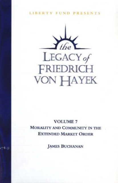 Legacy of Friedrich von Hayek DVD, Volume 7 : Morality & Community in the Extended Market Order, Digital Book